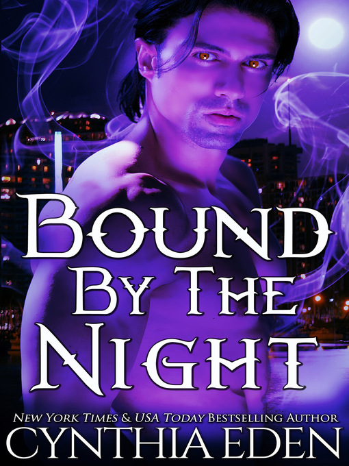 Title details for Bound by the Night by Cynthia Eden - Available